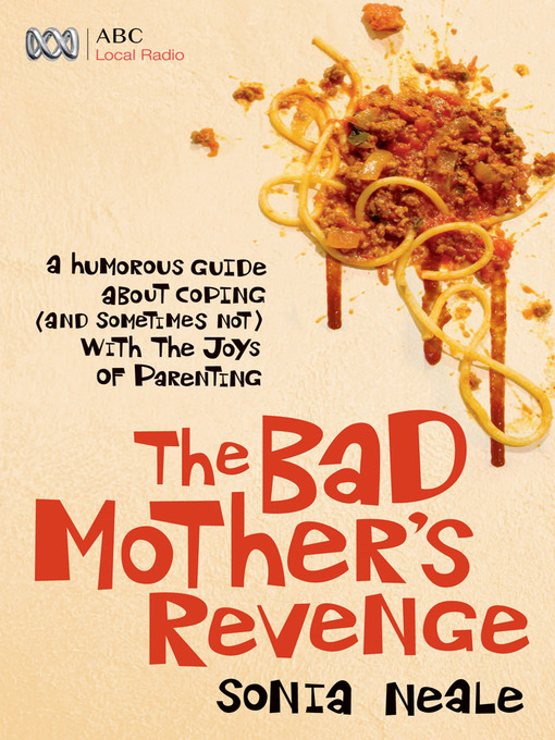 Title details for Bad Mother's Revenge by Sonia Neale - Available